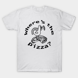 Wheres the Thanksgiving Pizza Outline T-Shirt